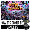 How It's Gonna Be - Extended Mix by 247 Hardcore, Smeets - Happy Hardcore cover art
