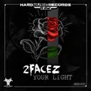 Your Light - Radio Edit by 2Facez - Rawstyle cover art