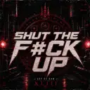 SHUT THE F#CK UP by 43 - Hardstyle cover art