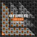 Love Is Dead - LNY TNZ Remix by 4B, LNY TNZ, Junkie Kid - Hardstyle cover art