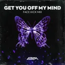 GET YOU OFF MY MIND - [Face Kick Mix] by 4D4M - Hardstyle cover art