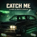 Catch Me by A-Kriv, Death Candle - Frenchcore cover art