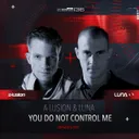 You Do Not Control Me - Original Mix by A-Lusion, Luna - Hardstyle cover art