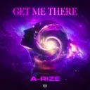 Get Me There by A-RIZE - Hardstyle cover art