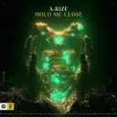 Hold Me Close by A-RIZE - Hardstyle cover art