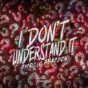 I Don't Understand It by Abaddon, DMRC - Uptempo cover art