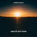Comin' Back by Above Matters - Hardstyle cover art