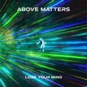 Lose Your Mind - Extended Version by Above Matters - Hardstyle cover art