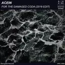 For the Damaged Coda - 2019 Edit by Acein - Hardstyle cover art