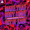 Make That Body Move (Warrior Workout 2024 OST) by Act of Rage - Rawstyle cover art