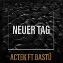 Neuer Tag by Actek, Bastü - Hardstyle cover art