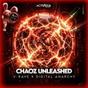 Chaoz Unleashed by ACTIVATED Records, V-Rave, Digital Anarchy - Hardstyle cover art
