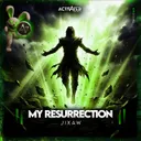 My Resurrection by ACTIVATED Records, Jixaw - Hardstyle cover art