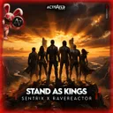 Stand As Kings by ACTIVATED Records, RaveReactor, Sentrix - Hardstyle cover art