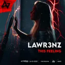 This Feeling by ACTIVATED Records, Lawr3nz - Uk Hardcore cover art