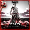 To The Top by ACTIVATED Records, Untold Stories - Hardstyle cover art