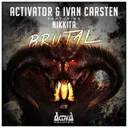 Brutal by Activator, Ivan Carsten, Nikkita - Hardstyle cover art