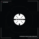 Everybody Wants Some Hardcore by Activator - Hard Techno cover art