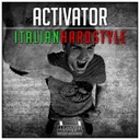 Italian Hardstyle - Extended Mix by Activator - Hardstyle cover art