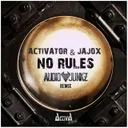 No Rules - Audio Junkz Remix by Activator, Jajox, Audio Junkz - Hardstyle cover art