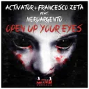 Open Up Your Eyes by Activator, Francesco Zeta, Neroargento - Hardstyle cover art