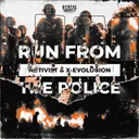 Run From The Police by Activist, X-EVOLUCION - Mainsteam Hardstyle cover art