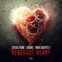 Renegade Heart by Adaro, Digital Punk, Nino Lucarelli - Hardstyle cover art
