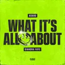 What It's All About by Adaro, Diandra Faye - Hardstyle cover art