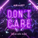 DON'T CARE - Griever Remix by Adjuzt, Griever - Rawstyle cover art