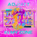 IN MY ZONE by Adjuzt - Rawstyle cover art