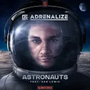 Astronauts by Adrenalize, ADN Lewis - Hardstyle cover art