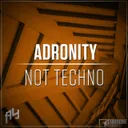 Not Techno by Adronity - Hardstyle cover art