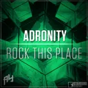 Rock This Place by Adronity - Hardstyle cover art
