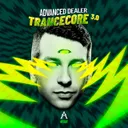 Trancecore 3.0 by Advanced Dealer - Frenchcore cover art