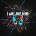 I WOULDN'T MIND - UPTEMPO by AEXTRAX, Zensory, HYPERLEX, ZEKROM - Hard Techno cover art