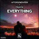 Everything by Aftergeneration, Frantik - Hardstyle cover art
