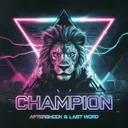 Champion by Aftershock, Shadow Legacy, Last Word - Hardstyle cover art