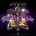 Do It My Way by Aftershock, LXCPR - Hardstyle cover art