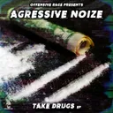 Take Drugs by Agressive Noize - Uptempo cover art