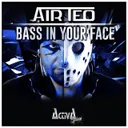 Bass in Your Face by Air Teo - Hardstyle cover art