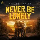 Never Be Lonely by Akimbo, Aalst - Uptempo cover art