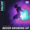 Never Growing Up by Akyra - Hardstyle cover art