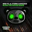 Blow The House Down - Extended Mix by Al Storm, Rob IYF, Whizzkid - Happy Hardcore cover art