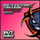 Chaos Baby - Bounce Radio Mix by Al Storm, Rob IYF, Turn & Burn - Happy Hardcore cover art