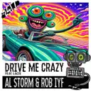 Drive Me Crazy by Al Storm, Rob IYF, 247 Hardcore - Happy Hardcore cover art