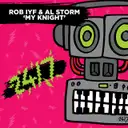 My Knight (Saviour) - Radio Mix by Al Storm, Rob IYF - Happy Hardcore cover art