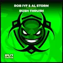 Rush Thrush by Al Storm, Rob IYF - Happy Hardcore cover art