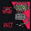 Come Set Me Free - Radio Mix by Alaguan - Happy Hardcore cover art