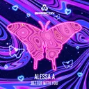 Better With You by ALESSA.A - Happy Hardcore cover art