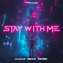 Stay with Me by Alex M, NINE2NINE, MC Pez - Hardstyle cover art